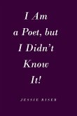 I Am a Poet, but I Didn't Know It!