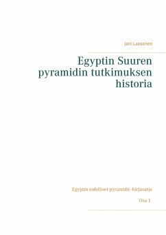 Egyptin Suuren pyramidin tutkimuksen historia - Laasonen, Jani