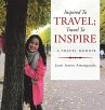 Inspired to Travel; Travel to Inspire -... - Bild 1