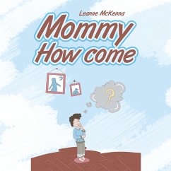 Mommy How Come - McKenna, Leanne