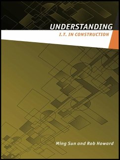 Understanding IT in Construction (eBook, ePUB) - Sun, Ming; Howard, Rob