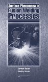 Surface Phenomena in Fusion Welding Processes (eBook, ePUB) Surface Phenomena in Fusion Welding Processes (eBook, ePUB)