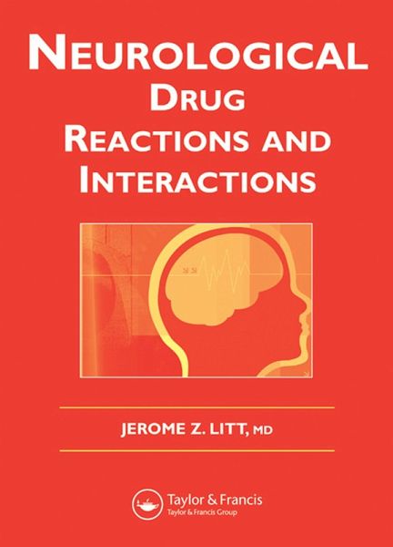 Neurological Drug Reactions and Interactions (eBook, PDF) Neurological Drug Reactions and Interactions (eBook, PDF)