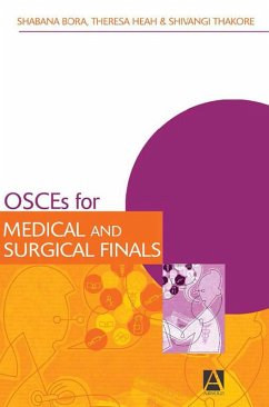 OSCEs for Medical and Surgical Finals (eBook, PDF) - Bora, Shabana; Heah, Theresa; Thakore, Shivangi