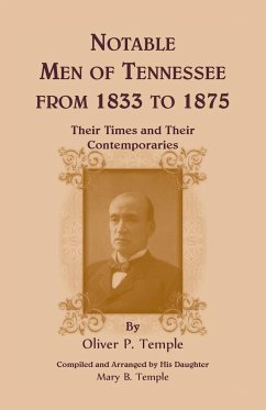 Notable Men of Tennessee for 1833 to 1875 - Temple, Oliver P.