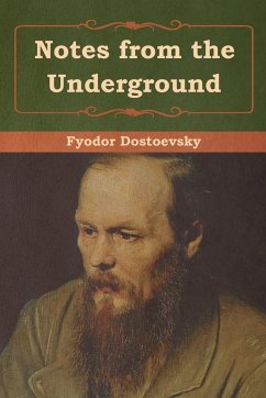 Notes from the Underground - Dostoevsky, Fyodor