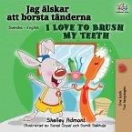 I Love to Brush My Teeth (Swedish English Bilingual book)