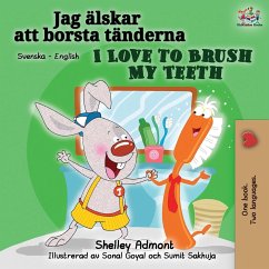 I Love to Brush My Teeth (Swedish English Bilingual book) - Admont, Shelley; Books, Kidkiddos