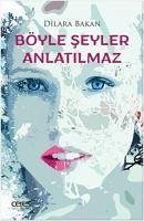 Böyle Seyler Anlatilmaz - Bakan, Dilara