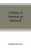 A history of American art (Volume II)