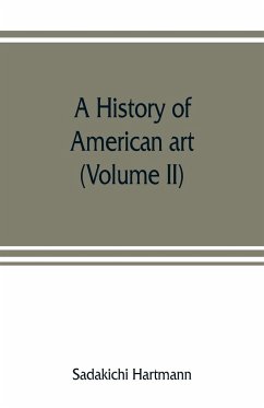 A history of American art (Volume II) - Hartmann, Sadakichi