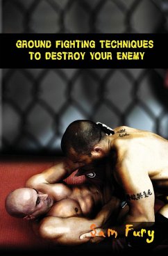 Ground Fighting Techniques to Destroy Your Enemy - Fury, Sam