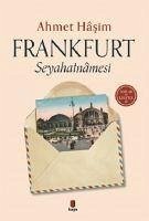 Frankfurt Seyahatnamesi - Hasim, Ahmet