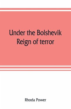 Under the Bolshevik reign of terror - Power, Rhoda