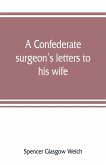 A Confederate surgeon's letters to his wife