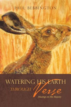 Watering His Earth Through Verse - Bebbington, Paul