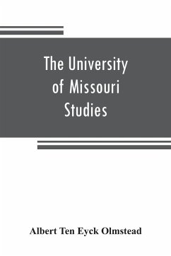 The University of Missouri Studies - Ten Eyck Olmstead, Albert