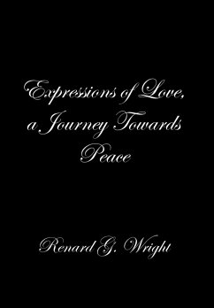 Expressions of Love, a Journey Towards Peace - Wright, Renard G.