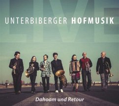 Dahoam Und Retour - Unterbiberger Hofmusik