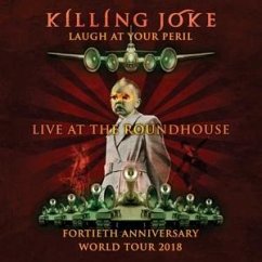 Laugh At Your Peril-Live At The Roundhouse - Killing Joke