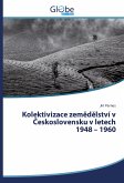 Kolektivizace zem¿d¿lství v ¿eskoslovensku v letech 1948 ¿ 1960