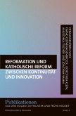 Reformation und katholische Reform zwischen Kontinuität und Innovation