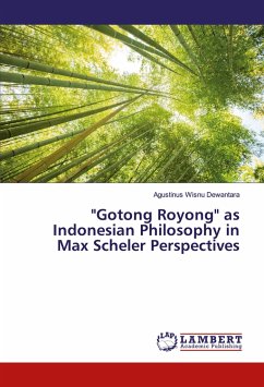 &quote;Gotong Royong&quote; as Indonesian Philosophy in Max Scheler Perspectives