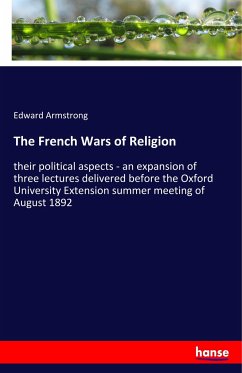 The French Wars of Religion - Armstrong, Edward