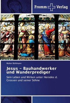 Jesus - Bauhandwerker und Wanderprediger - Bühlmann, Walter