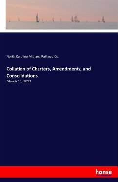 Collation of Charters, Amendments, and Consolidations - Midland Railroad Co., North Carolina