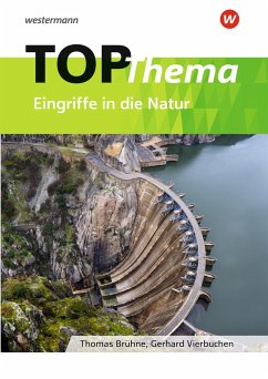 Topographische Arbeitshefte. TOP-Thema Eingriffe in die Natur - Brühne, Thomas;Gaffga, Peter;Vierbuchen, Gerhard;Kirch, Peter
