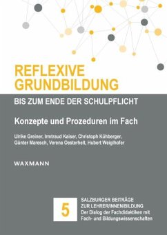 Reflexive Grundbildung bis zum Ende der Schulpflicht - Greiner, Ulrike;Kaiser, Irmtraud;Kühberger, Christoph