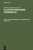 Flugzeugführung, Luftverkehr und Segelflug / Flugtechnisches Handbuch Band 2