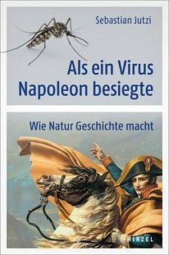 Als ein Virus Napoleon besiegte - Jutzi, Sebastian