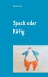 Speck oder Käfig - Bild 1