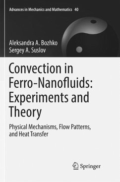 Convection in Ferro-Nanofluids: Experiments and Theory - Bozhko, Aleksandra A.;Suslov, Sergey A.