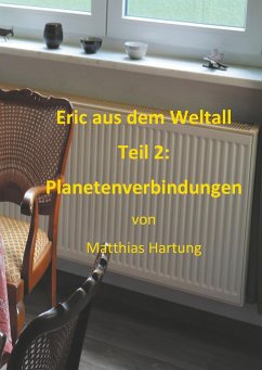 Eric aus dem Weltall - Teil 2: Planetenverbindungen - Hartung, Matthias