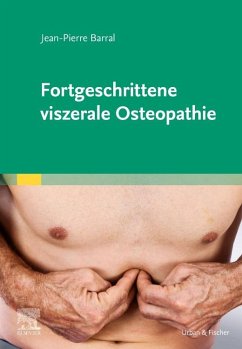 Fortgeschrittene viszerale Osteopathie - Barral, Jean-Pierre