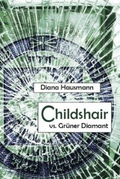 Childshair vs. Grüner Diamant - Hausmann, Diana