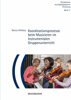 Koordinationsprozesse beim Musizieren im Instrumentalen Gruppenunterricht - Hellberg, Bianca