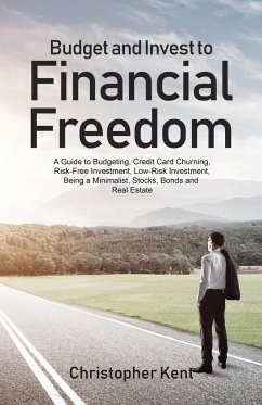 Budget and Invest to Financial Freedom - Kent, Christopher