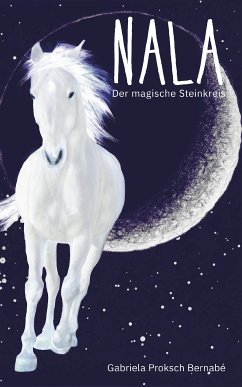 NALA - Der magische Steinkreis (eBook, ePUB) - Bernabé, Gabriela Proksch