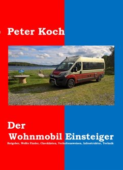 Der Wohnmobil Einsteiger (eBook, ePUB) - Koch, Peter; Amare, Estelle