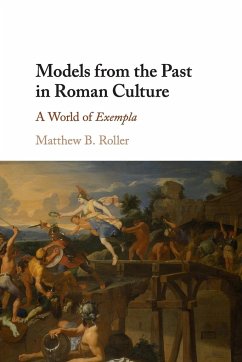 Models from the Past in Roman Culture - Roller, Matthew B.