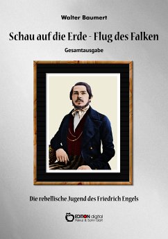 Schau auf die Erde – Der Flug des Falken. Gesamtausgabe (eBook, PDF) - Baumert, Walter