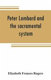 Peter Lombard and the sacramental system