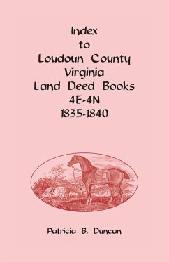 Index to Loudoun County, Virginia Deed Books 4E-4N, 1835-1840 - Duncan, Patricia B.