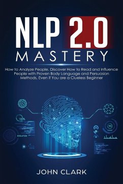 NLP 2.0 Mastery - How to Analyze People - John, Clark