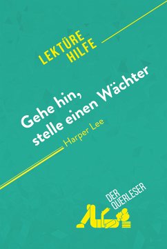 Gehe hin, stelle einen Wächter von Harper Lee (Lektürehilfe) (eBook, ePUB) - Auneau, Ludivine; derQuerleser