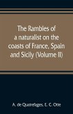 The rambles of a naturalist on the coasts of France, Spain, and Sicily (Volume II)